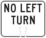 "No Left Turn" in Black on White sign (#032)