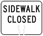 "Sidewalk Closed" text in Black on White sign (#046)