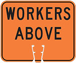 "Workers Above" text in Black on Orange sign (#056)
